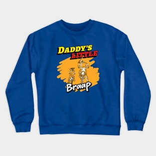 Daddy's Little Braap Boy Crewneck Sweatshirt